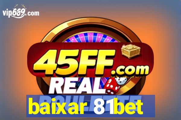 baixar 81bet